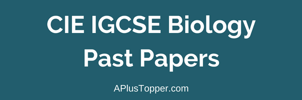 CIE IGCSE Biology Past Papers - A Plus Topper