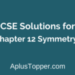 ML Aggarwal Class 6 Solutions Chapter 12 Symmetry