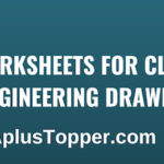 CBSE Worksheets for Class 12 Engineering Drawing