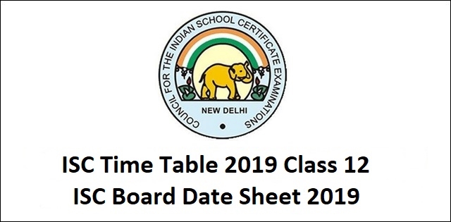 ISC 2019 Exam Time Table