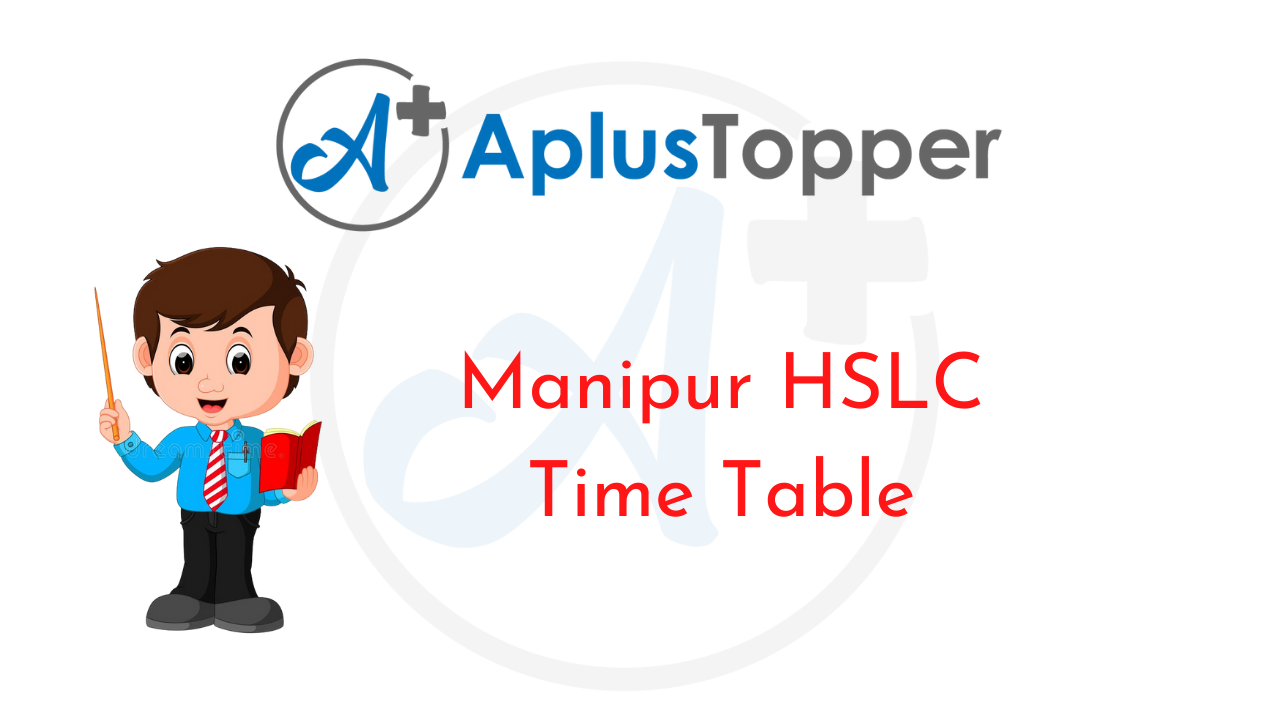 Manipur HSLC Time Table 2022 | Download Manipur HSLC Exam Time Table from  Here - A Plus Topper