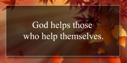 Essay about God Helps Those Who Help Themselves