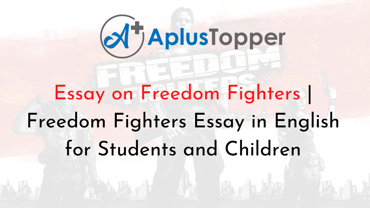 essay about freedom fighters in english