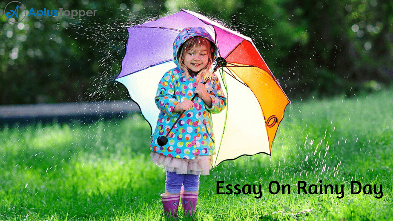 Essay On Rainy Day In English For Students And Children Essay On My Experience On A Rainy Day A Plus Topper