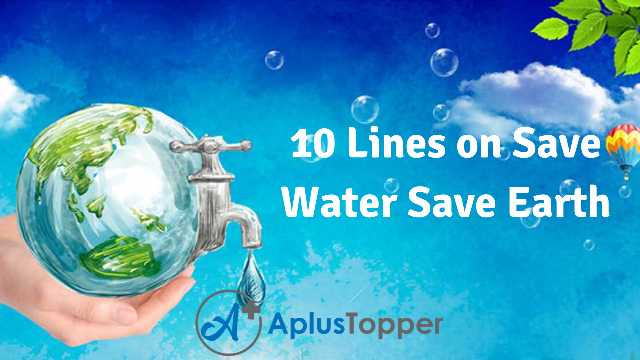 10 Lines On Save Water Save Earth For Students And Children In English A Plus Topper People in england are facing. 10 lines on save water save earth for