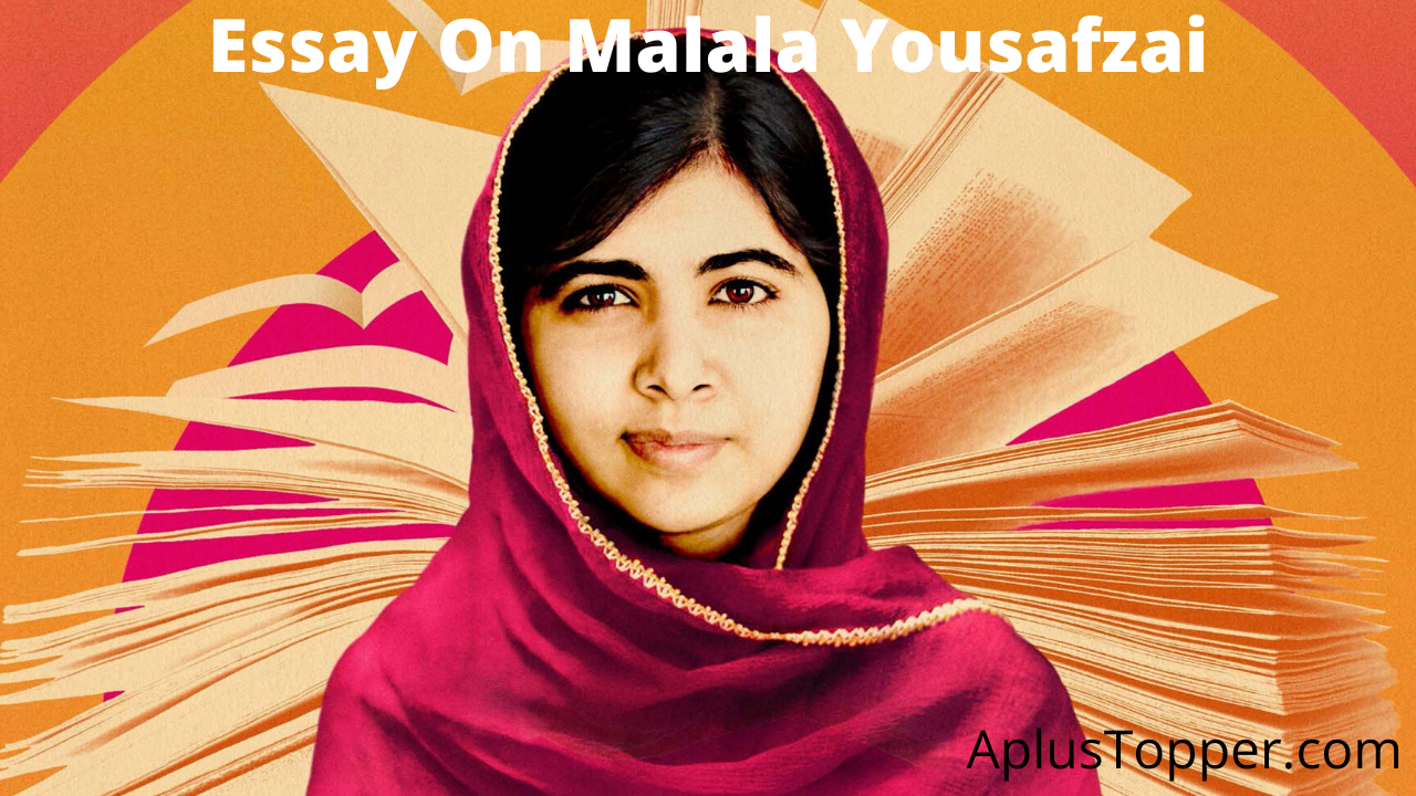 Essay On Malala Yousafzai | Essay on Malala Yousafzai for Students and