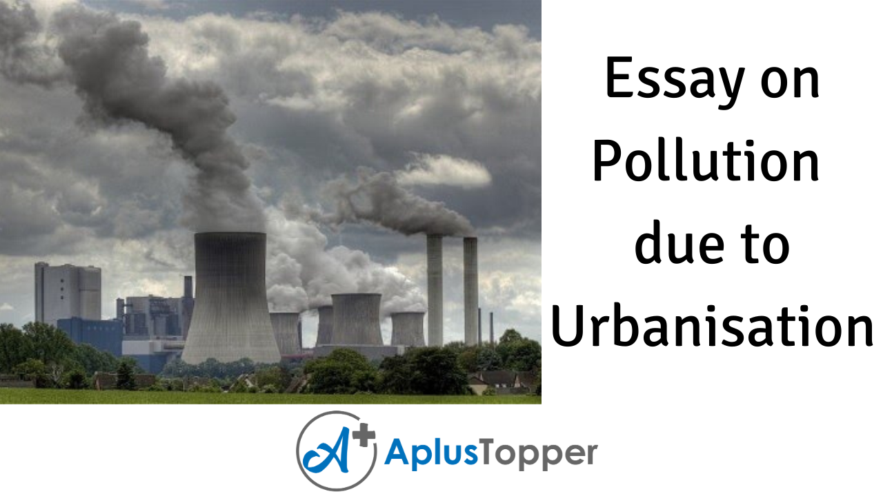 pollution due to urbanisation essay in english