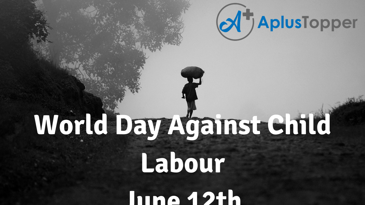 World Day Against Child Labour June 12 History And Importance Of World Day Against Child Labour A Plus Topper