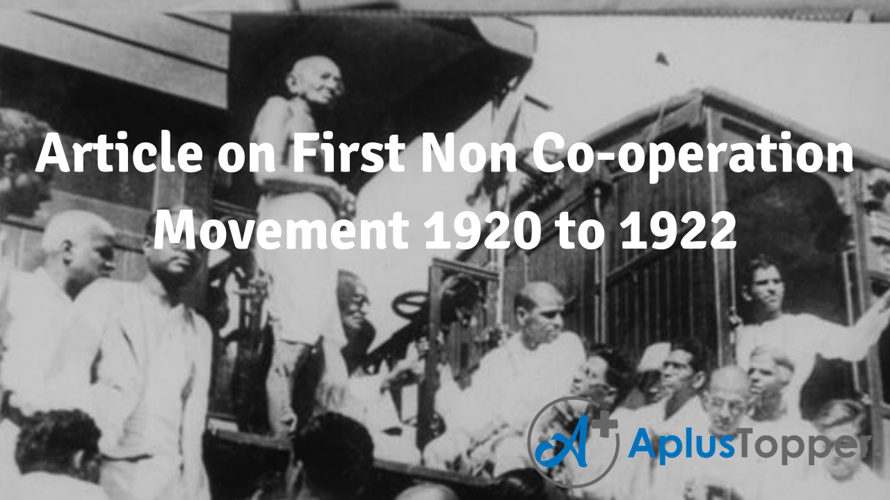 Article on First Non Co-operation Movement 1920 to 1922 - 500, 300 ...