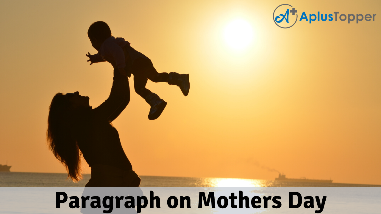 Paragraph on Mothers Day 100, 150, 200, 250 to 300 Words for Kids, Students  And Children - A Plus Topper