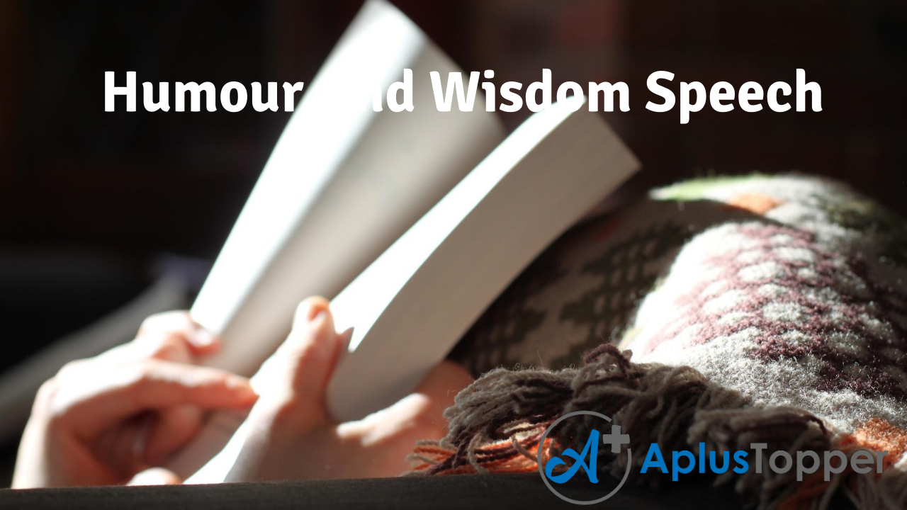 Humour And Wisdom Speech | Speech On Humor And Wisdom for Students and  Children in English - A Plus Topper