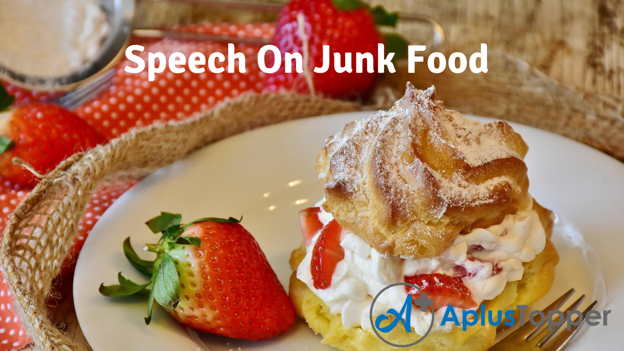 Speech On Junk Food | Junk Food Speech for Students and Children in English  - A Plus Topper