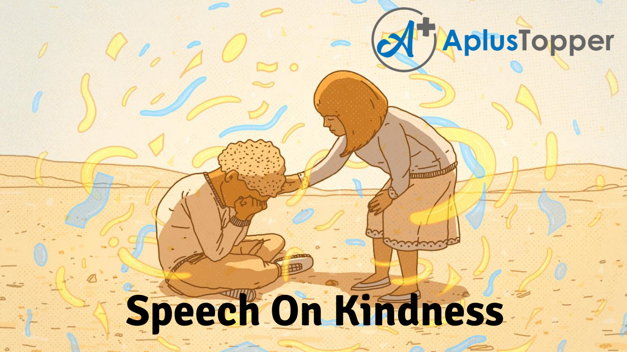 Speech On Kindness | Kindness Speech for Students and Children in English -  A Plus Topper