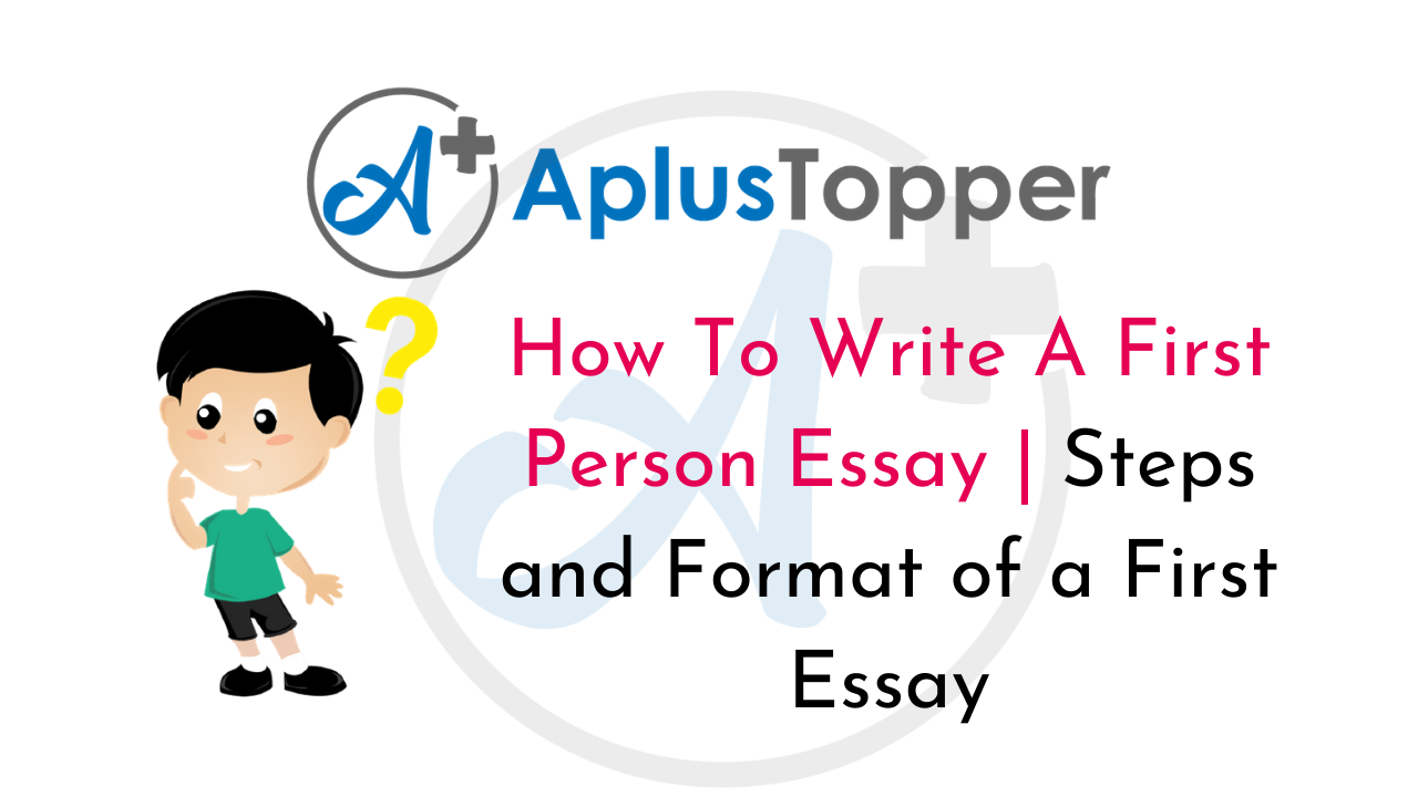How To Write A First Person Essay  Types, Format and Steps on How