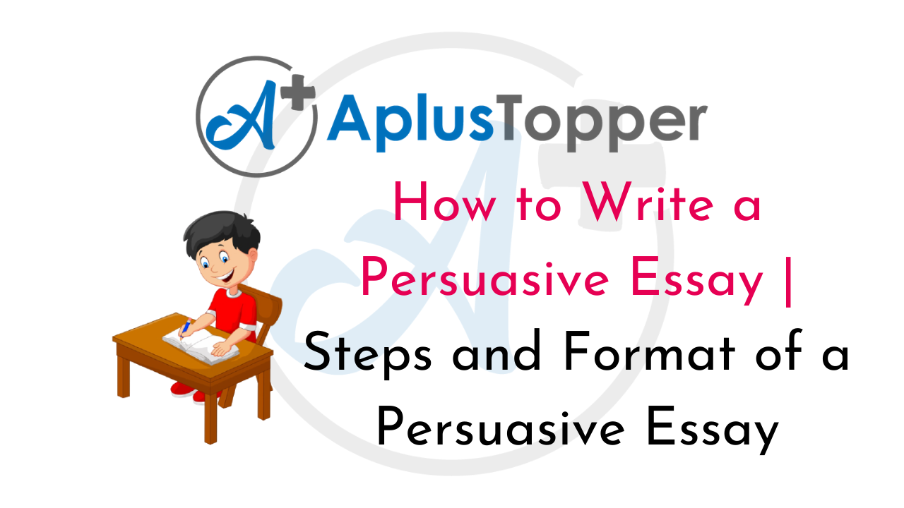 the first step in writing a persuasive essay