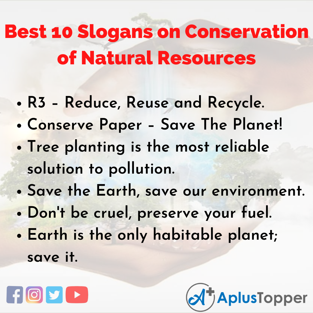 diktator skrig Smadre Best 10 Slogans on Conservation of Natural Resources | Unique and Catchy Best  10 Slogans on Conservation of Natural Resources in English - A Plus Topper