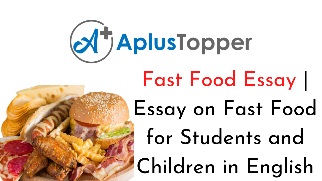 Fast Food Essay  Essay on Fast Food for Students and Children in