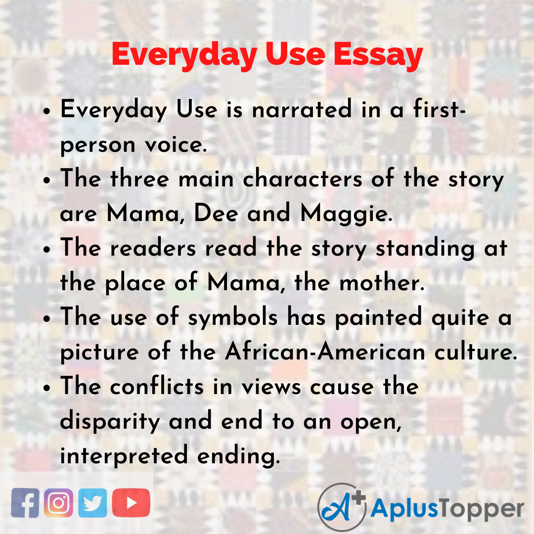 Onderling verbinden Carrière Pamflet Everyday Use Essay | Essay on Everyday Use for Students and Children in  English - A Plus Topper