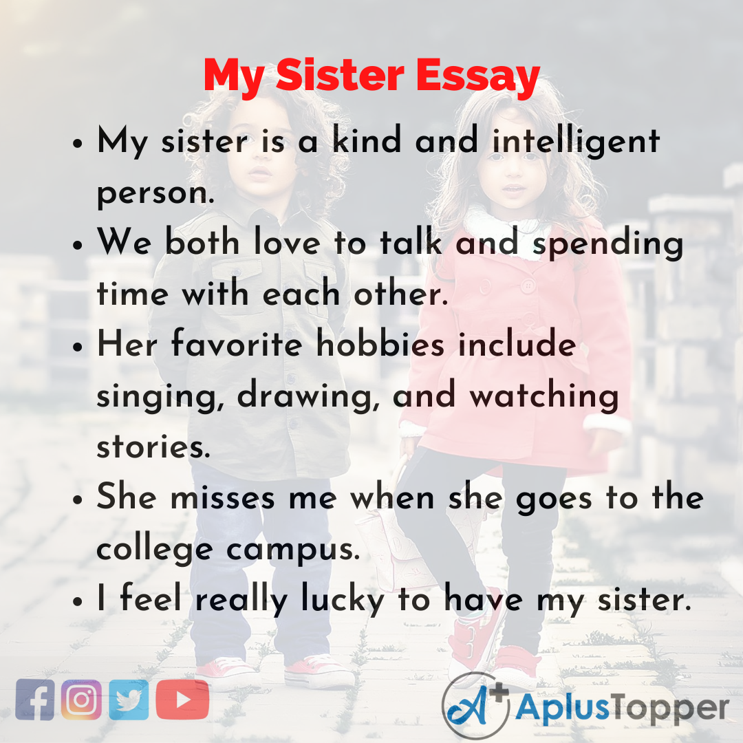 Essay my sister. My sister is my inspiration paragraph. My sister is doctor
