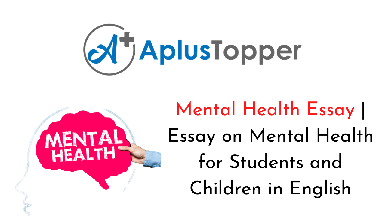 Mental Health Essay Essay On Mental Health For Students And Children In English - A Plus Topper