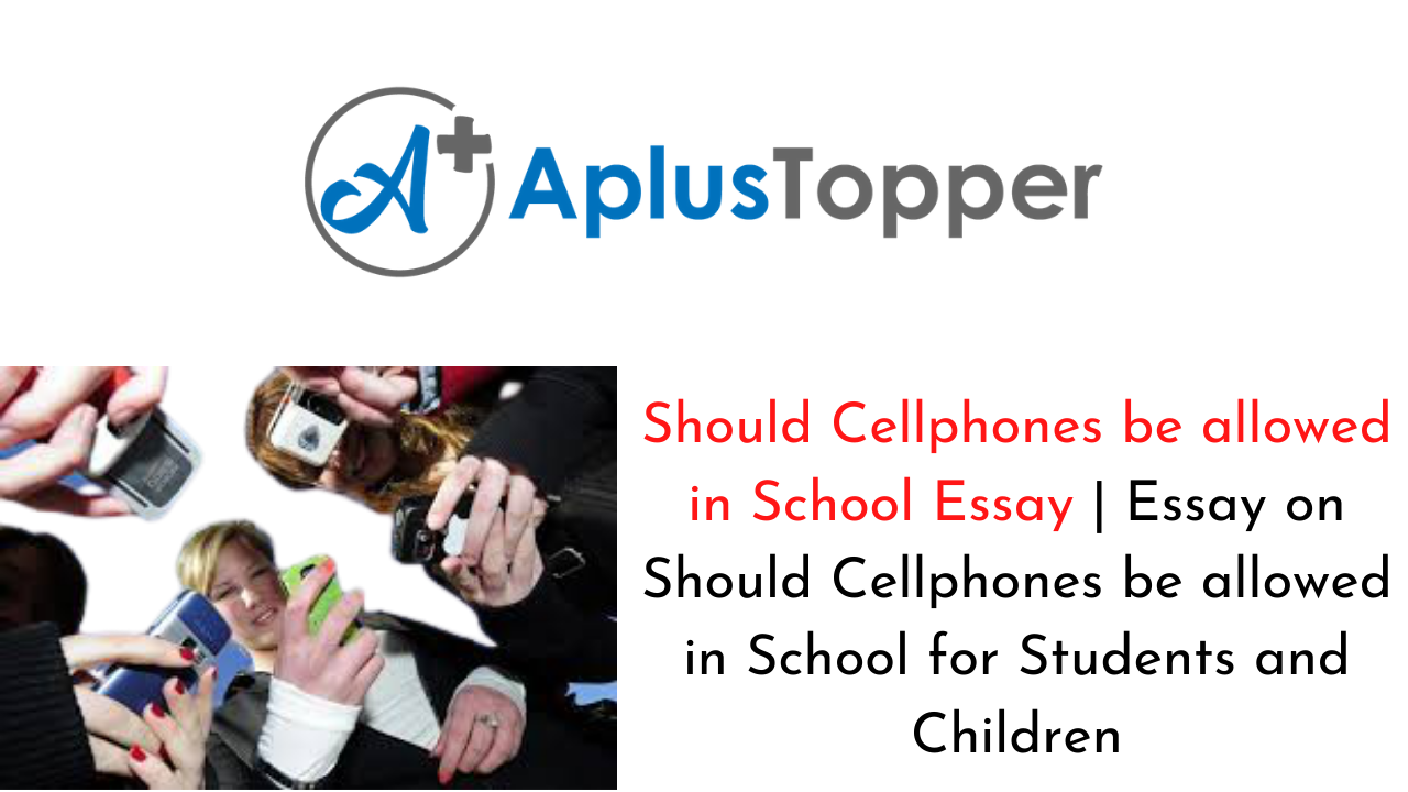 should students have cell phones in school essay