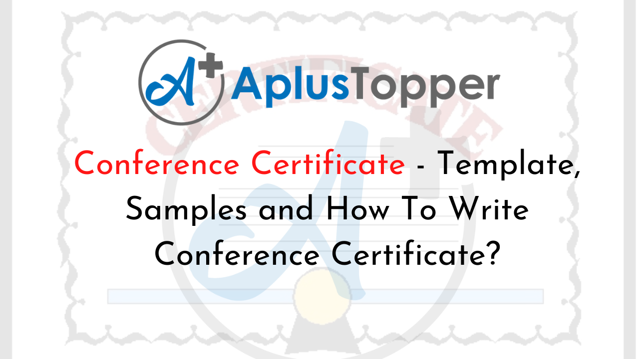 Conference Certificate  Template, Samples and How To Write Pertaining To International Conference Certificate Templates