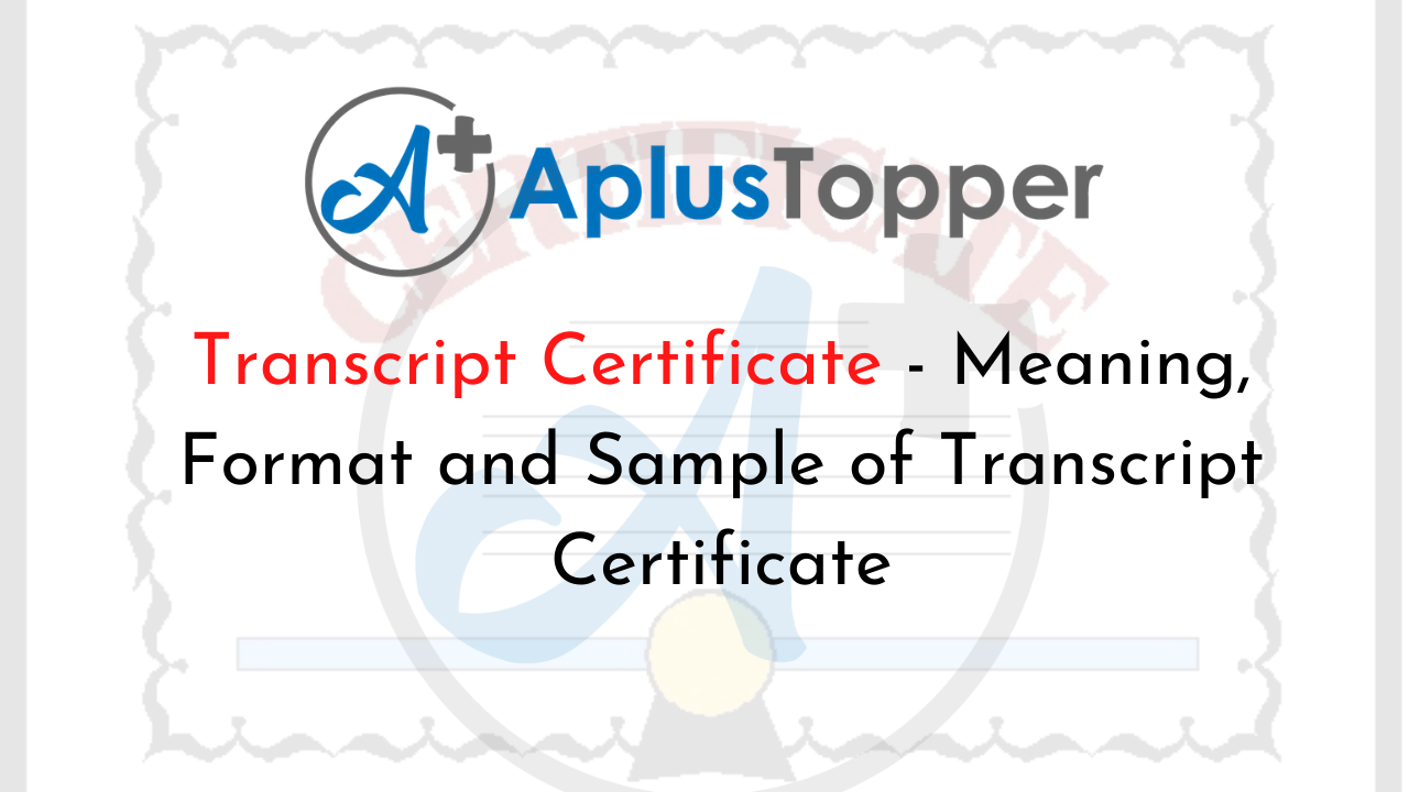 Transcript Certificate  Meaning, Format and Sample of Transcript