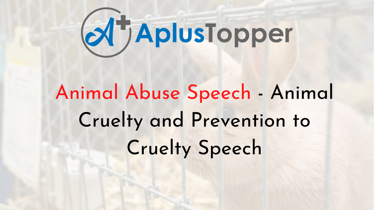 Animal Abuse Speech | Animal Cruelty and Prevention to Cruelty Speech - A  Plus Topper