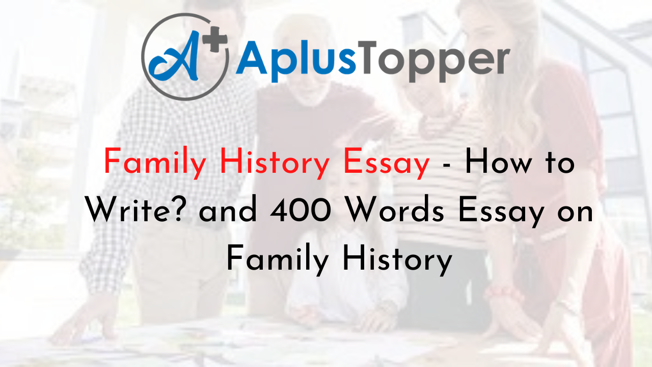 Family History Essay  How to Write? and 28 Words Essay on Family
