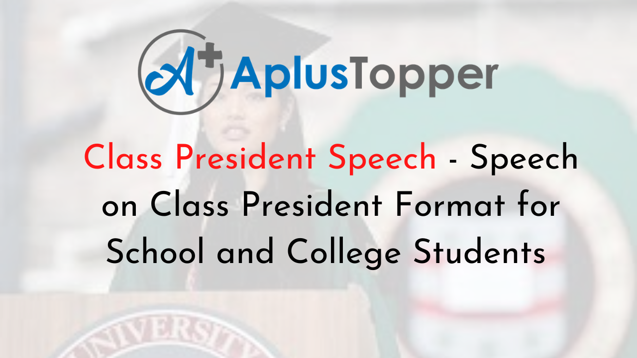 Class President Speech | Speech on Class President Format for School and  College Students - A Plus Topper