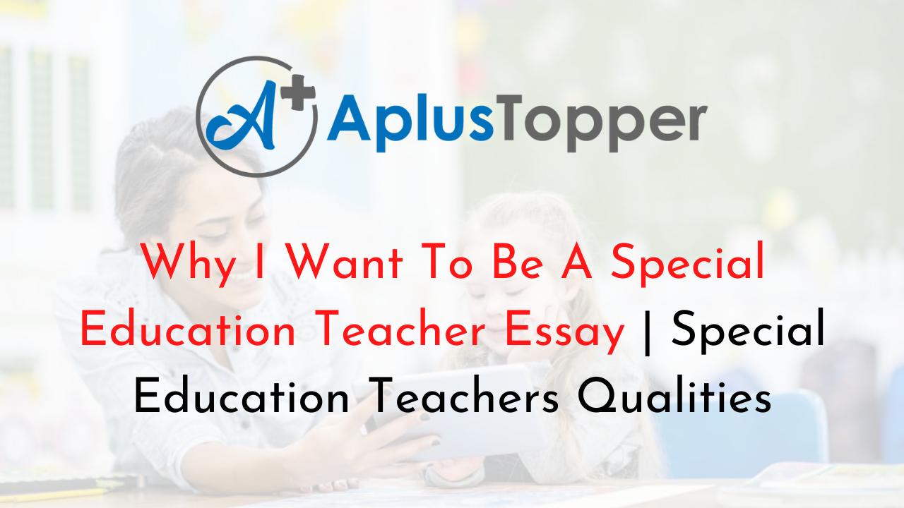 essay on why i want to be a special education teacher