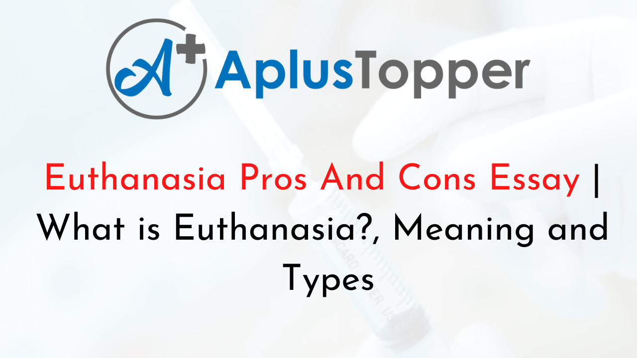 euthanasia essay pros and cons