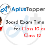 Board Exam Time Table for Class 10 and Class 12
